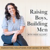 Raising Boys Building Men/Parenting Solutions For Moms And Boys