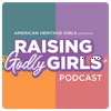 Raising Godly Girls