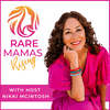 Rare Mamas Rising: A Rare Disease Mom Podcast
