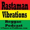 Rastaman Vibrations Reggae Podcast