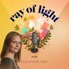 Ray of Light with Eleanor Ray