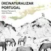 (Re)naturalizar Portugal