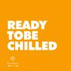 Ready To Be Chilled