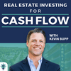 Real Estate Investing for Cash Flow with Kevin Bupp