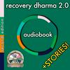 Recovery Dharma Book 2.0 + Stories (by RD.rocks + RD Bipoc) ❖ 2nd Edition Audiobook