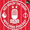 Red Side of the Trent - Nottingham Forest Podcast