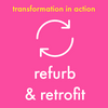 Refurb and Retrofit - Transformation In Action