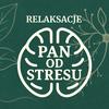 Relaksacje - Pan od Stresu