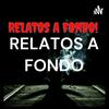 RELATOS A FONDO