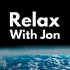 Relax With Jon