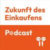 Zukunft des Einkaufens Podcast