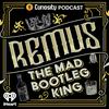 Remus: The Mad Bootleg King