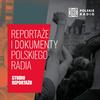 Reportaże i dokumenty Polskiego Radia