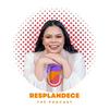 Resplandece The Podcast