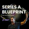 Series A Blueprint – The playbook for founders scaling to Series A