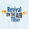 Revival On The Air Today