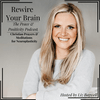 Rewire Your Brain: The Peace & Positivity Podcast with Liz Bagwell