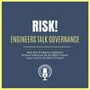 Risk! Engineers Talk Governance