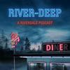 River-Deep: A Riverdale Podcast