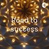 Road to success