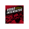 Rodad Insensatos