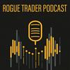 Rogue Trader Podcast
