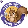 Rolling Dice & Taking Names Gaming Podcast