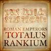 Roman Emperors: Totalus Rankium