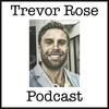 The Trevor Rose Podcast