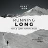 Running long - A trail and ultra running talk