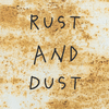 Rust And Dust