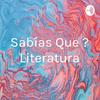 ¿Sabías Que ? Literatura