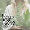 The Sacred Heart Shaman Podcast