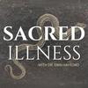 Sacred Illness™