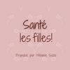 Santé les filles!