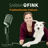 Sarah Fink Problemhunde-Podcast