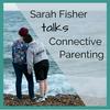 Sarah Fisher talks Connective Parenting
