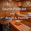 Sauna Podcast - Armin & Yvonne