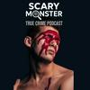 Scary Monster - True-crime Podcast
