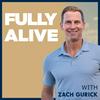 Fully Alive:  Unlocking the secrets to your healthier, happier, longer life