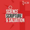 Science, Scripture, & Salvation