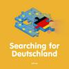 Searching for Deutschland