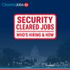 Security Cleared Jobs: Who's Hiring & How