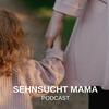 Sehnsucht Mama