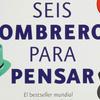 SEIS SOMBREROS PARA PENSAR