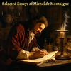 Selected Essays of Michel de Montaigne