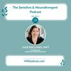 The Sensitive and Neurodivergent Podcast with Julie Bjelland