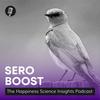 Sero Boost: The Happiness Science Insights Podcast