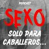 Sexo Solo Para Caballeros, Mitos Y Realidades