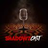 ShadowzCast